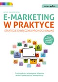 Praktyczna edukacja, samodoskonalenie, motywacja: E-marketing w praktyce. Strategie skutecznej promocji online - ebook