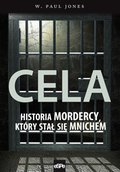 Dokument, literatura faktu, reportaże, biografie: Cela. Historia mordercy, który stał się mnichem - ebook