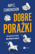 Dobre porażki. Jak popełniać błędy, aby odnieść sukces - ebook