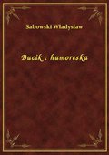 Bucik : humoreska - ebook