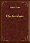 Gdym kochał cię... - ebook