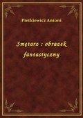 Smętarz : obrazek fantastyczny - ebook