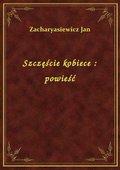 Szczęście kobiece : powieść - ebook