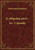 ebooki: Z chłopskiej piersi : Ser. 2 śpiewki. - ebook