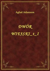 : Dwór Wiejski T I - ebook