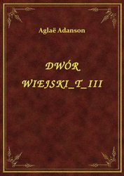 : Dwór Wiejski T III - ebook