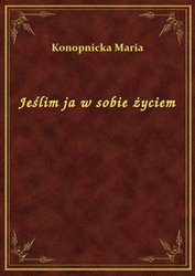 : Jeślim ja w sobie życiem - ebook