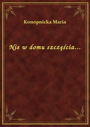 : Nie w domu szczęścia... - ebook