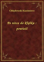 : Po nitce do kłębka : powieść - ebook