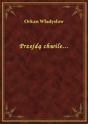 : Przejdą chwile... - ebook