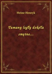 : Tumany legły dokoła smętne... - ebook