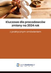 : Kluczowe dla pracodawców zmiany na 2024 rok z praktycznym omówieniem - ebook
