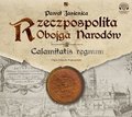 audiobooki: Rzeczpospolita obojga narodów.Calamitatis regnum - audiobook