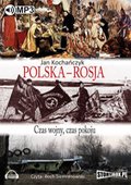 audiobooki: Polska - Rosja. Czas wojny, czas pokoju  - audiobook