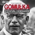audiobooki: Gomułka. Dyktatura ciemniaków - audiobook