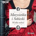 audiobooki: Marysieńka i Sobieski. Wielka miłość - audiobook