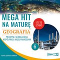 Naukowe i akademickie: Mega hit na maturę. Geografia 6. Przemysł. Globalizacja. Współpraca międzynarodowa - audiobook