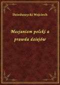 Mesjanizm polski a prawda dziejów - ebook