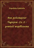 Pan policmajster Tagiejew. Cz. 2 : powieść współczesna - ebook