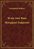 ebooki: W-mu Imci Panu Henrykowi Fukierowi - ebook