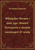 ebooki: Władysław Herman i dwór jego. Powieść historyczna z dziejów narodowych XI wieku - ebook