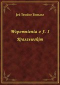 ebooki: Wspomnienia o J. I Kraszewskim - ebook