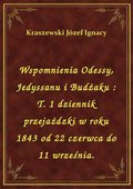 ebooki: Wspomnienia Odessy, Jedyssanu i Budżaku : T. 1 dziennik przejażdzki w roku 1843 od 22 czerwca do 11 września. - ebook