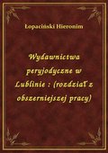 ebooki: Wydawnictwa peryjodyczne w Lublinie : (rozdział z obszerniejszej pracy) - ebook