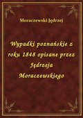 ebooki: Wypadki poznańskie z roku 1848 opisane przez Jędrzeja Moraczewskiego - ebook