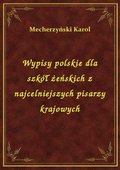 ebooki: Wypisy polskie dla szkół żeńskich z najcelniejszych pisarzy krajowych - ebook