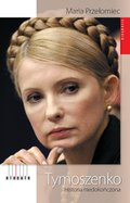 Dokument, literatura faktu, reportaże, biografie: Tymoszenko. Historia niedokończona - ebook