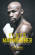 Floyd Mayweather. Najdroższe pięści świata - ebook