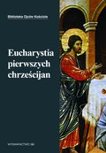 ebooki: Eucharystia pierwszych chrześcijan - ebook