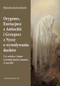 Duchowość i religia: Orygenes, Eustacjusz z Antiochii i Grzegorz z Nyssy o wywoływaniu duchów - ebook