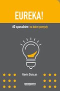 Eureka! 60 sposobów: na dobre pomysły - ebook