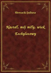 : Nastał, mój miły, wiek Eschylesowy - ebook