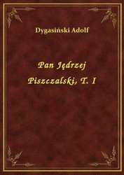 : Pan Jędrzej Piszczalski, T. I - ebook