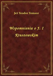 : Wspomnienia o J. I Kraszewskim - ebook